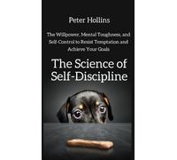 Peter Hollins The Science of Self-Discipline (Copertina rigida)