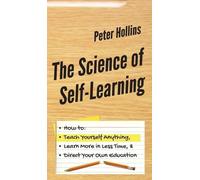 Peter Hollins The Science of Self-Learning (Copertina rigida)