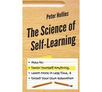 Peter Hollins The Science of Self-Learning (Tascabile)