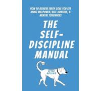 Peter Hollins The Self-Discipline Manual (Tascabile)