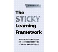 Peter Hollins The Sticky Learning Framework (Copertina rigida)