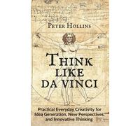 Peter Hollins Think Like da Vinci (Tascabile)