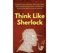 Peter Hollins Think Like Sherlock (Tascabile) Think Smarter, Not Harder
