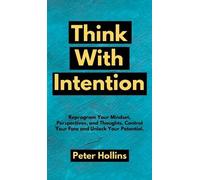 Peter Hollins Think With Intention (Copertina rigida)