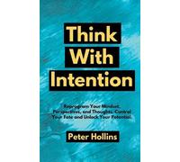 Peter Hollins Think With Intention (Tascabile)