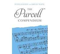 Peter Holman Bryan White The Purcell Compendium (Copertina rigida)