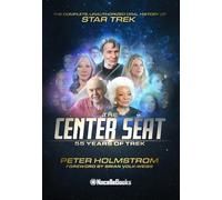 Peter Holmstrom The Center Seat - 55 Years of Trek (Copertina rigida)