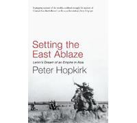 Peter Hopkirk Setting the East Ablaze (Tascabile)