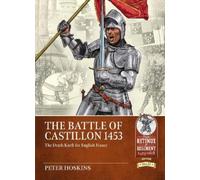 Peter Hoskins The Battle of Castillon 1453 (Tascabile)