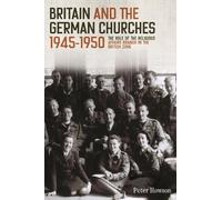 Peter Howson Britain and the German Churches, 1945-1950 (Copertina rigida)