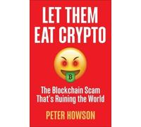 Peter Howson Let Them Eat Crypto (Tascabile)