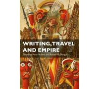 Peter Hulme Russell McDougall Writing, Travel and Empire (Tascabile)