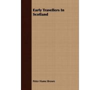 Peter Hume Brown Early Travellers In Scotland (Tascabile)