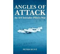 Peter Hunt Angles of Attack, An A-6 Intruder Pilot's War (Tascabile)