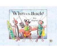 Peter Hupfauf Where is the Beach? (Tascabile)