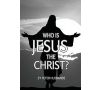 Peter Husbands Who is Jesus the Christ? (Tascabile)