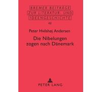 Peter Hvilshoj Andersen Die Nibelungen zogen nach Daenemark (Tascabile)