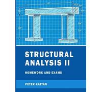 Peter I Kattan Structural Analysis II Homework and Exams (Tascabile)