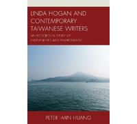 Peter I-min Huang Linda Hogan and Contemporary Taiwanese Writers (Tascabile)