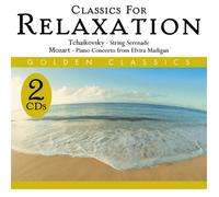 Peter Iljitsch Tschaikowsky/Wolfgang Amadeus Mozart - Classics for Relaxation