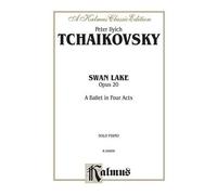 Peter Ilyich Tchaikovsky Swan Lake, Op. 20 (Complete) (Tascabile)
