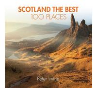 Peter Irvine Scotland The Best 100 Places (Tascabile)