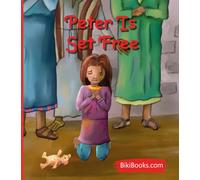 Peter Is Set Free: Bible Stories For Kids
