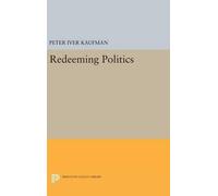 Peter Iver Kaufman Redeeming Politics (Copertina rigida)