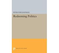 Peter Iver Kaufman Redeeming Politics (Tascabile) Studies in Church and State