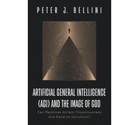Peter J Bellini Artificial General Intelligence (Agi) and the Image (Tascabile)