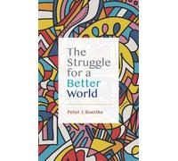 Peter J Boettke The Struggle for a Better World (Copertina rigida)