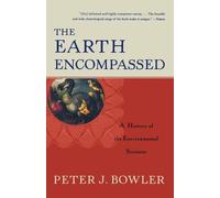 Peter J. Bowler The Earth Encompassed (Tascabile)