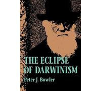 Peter J. Bowler The Eclipse of Darwinism (Tascabile)
