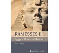 Peter J Brand Ramesses II, Egypt's Ultimate Pharaoh (Tascabile)