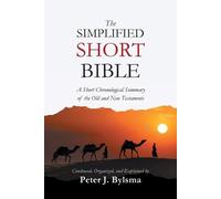 Peter J. Bylsma The Simplified Short Bible: A Short Chronological Su (Tascabile)