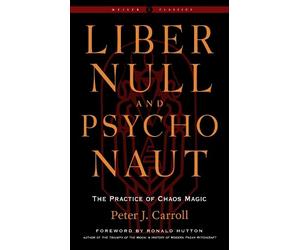 Peter J. Carroll Liber Null & Psychonaut (Tascabile) Weiser Classics Series