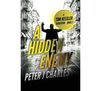 Peter J Charles A Hidden Enemy (Tascabile) Tom Kessler Series of Operations