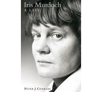 Peter J. Conradi Iris Murdoch: A Life (Tascabile)
