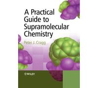 Peter J. Cragg A Practical Guide to Supramolecular Chemistry (Tascabile)