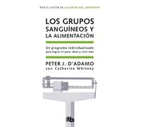 Peter J. D'Adam Los grupos sanguíneos y la alimentación / Eat Right (Tascabile)
