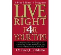 Peter J. D'Adamo Catherine Whitney Live Right 4 Your Type (Copertina rigida)