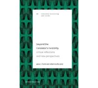 Peter J. Freeth Beyond the Translator's Invisibility (Tascabile)
