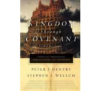 Peter J. Gentry Stephen J. Wellum Kingdom through Covenant (Copertina rigida)
