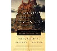 Peter J. Gentry Stephen J. Wellum Kingdom through Covenant (Copertina rigida)