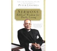 Peter J Gomes Sermons - Biblical Wisdom for Daily Living (Tascabile)