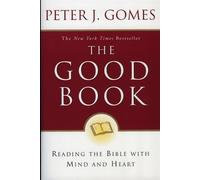 Peter J Gomes The Good Book: Reading the Bible with Mind and Heart (Tascabile)