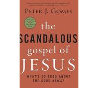 Peter J Gomes The Scandalous Gospel of Jesus (Tascabile)