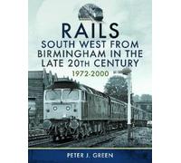 Peter J Green Rails South West From Birmingham in the Late 20 (Copertina rigida)