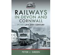 Peter J Green Railways in Devon and Cornwall in the Late 20th (Copertina rigida)