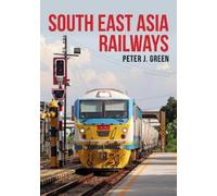 Peter J. Green South East Asia Railways (Tascabile)